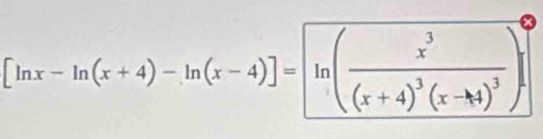 [ln x-ln (x+4)-ln (x-4)]=[ln (frac x^3(x+4)^3(x-44)^3)^0]