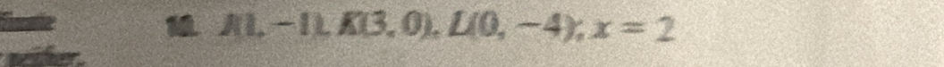 R1,-11,K13,0), L(0,-4); x=2