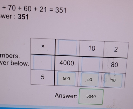 +70+60+21=351
wer : 351
mbers. 
ver belo 
Answer: 5040