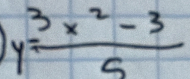 y= (3x^2-3)/5 