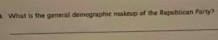 What is the general demographic makeup of the Republican Party? 
_