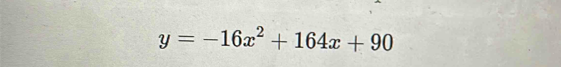 y=-16x^2+164x+90