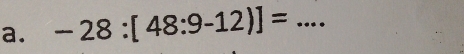 -28:[48:9-12)]= _