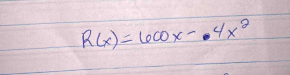 R(x)=600x-4x^2