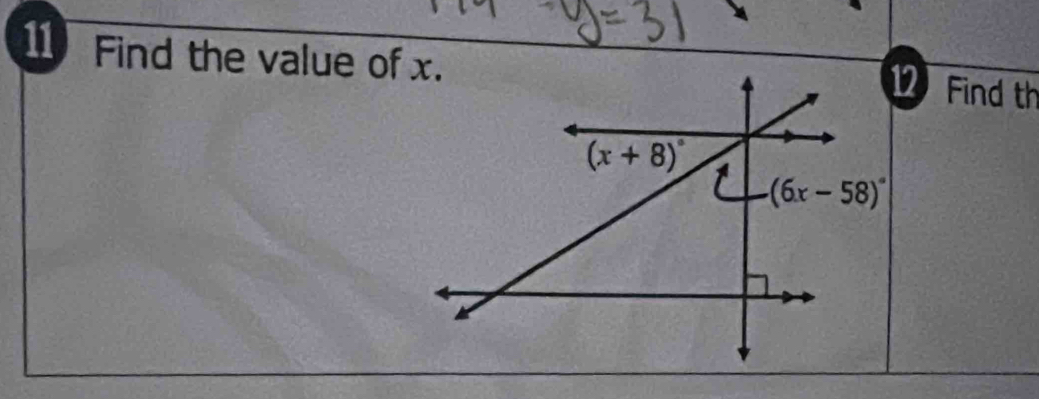 Find the value of x. 
12 Find th
(x+8)^circ 
(6x-58)^circ 