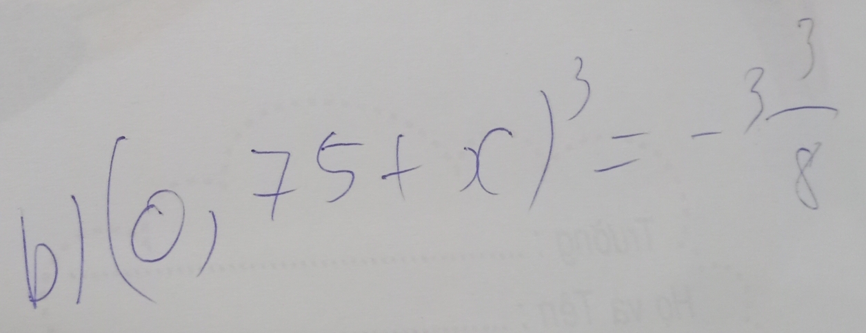 (0,75+x)^3=-3 3/8 