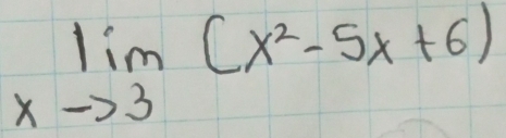 limlimits _xto 3(x^2-5x+6)