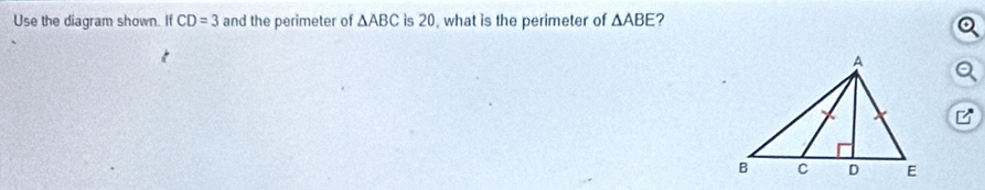 Use the diagram shown. If CD=3 and the perimeter of △ ABC is 20, what is the perimeter of △ ABE