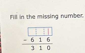 Fill in the missing number.
beginarrayr □ □  -616 hline 310endarray