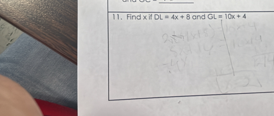 Find x if DL=4x+8 and GL=10x+4