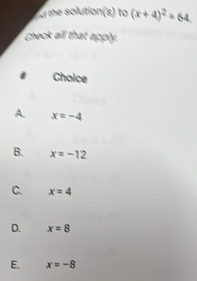 and 
Chú
A. x=-4
B. x=-12
C. x=4
D. x=8
E、 x=-8