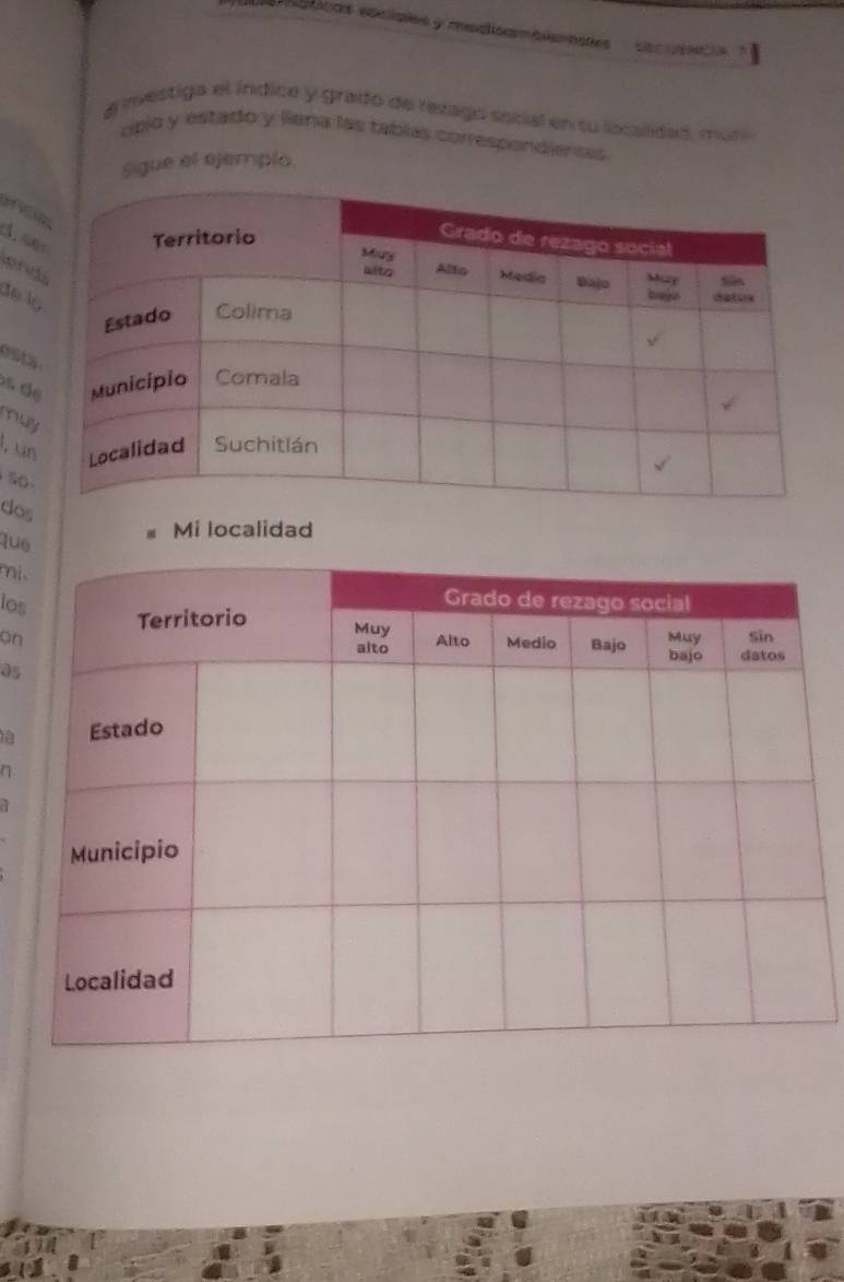 tcas epaaões y mealo aa a maes n 
a investiga el índice y grado de rezago secial en su localidas, muni 
cípio y estado y liena las tabías correspondienses 
Sigue el ejemplo 
o 
3. 
de 
est 

mu 
í, u
50
do 
lue 
# Mi localidad 
mị 
los 
on 
as 
a 
η 
a