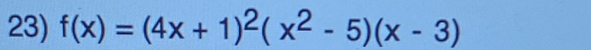 f(x)=(4x+1)^2(x^2-5)(x-3)