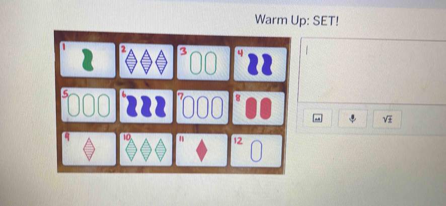 Warm Up: SET!
sqrt(± )