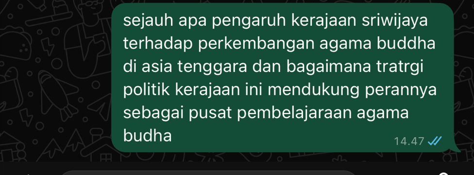 sejauh apa pengaruh kerajaan sriwijaya 
terhadap perkembangan agama buddha 
di asia tenggara dan bagaimana tratrgi 
politik kerajaan ini mendukung perannya 
sebagai pusat pembelajaraan agama 
budha
14.47