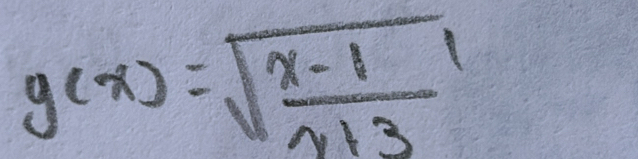 g(x)=sqrt(frac x-1)x+3