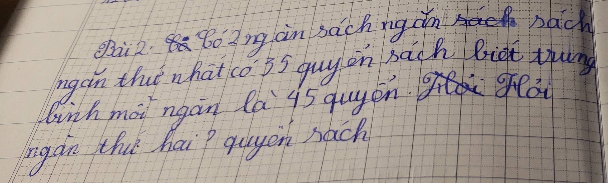 oai 2. 8o2ng an sachng an ac bach 
igain the what co 55 guy on bach bigt tpung 
lunh moi ngoin la 45 quyen. ay 
ngan thu hai? guayon bach