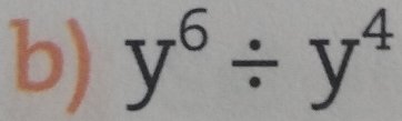 y^6/ y^4