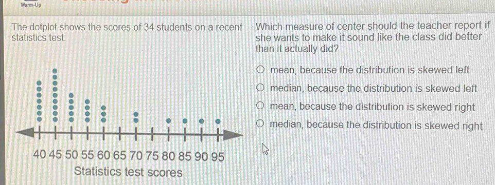 Solved: Warm-Up The dotplot shows the scores of 34 students on a recent ...