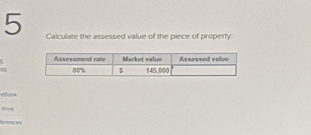 Calculate the assessed value of the piece of property: 
5
eB□□k
Pring 
erences