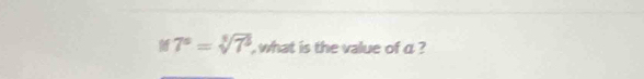 7^s=sqrt[3](7^3) , what is the value of α ?