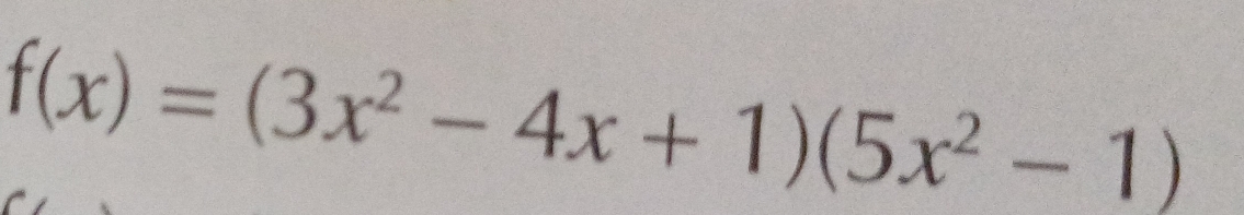 f(x)=(3x^2-4x+1)(5x^2-1)