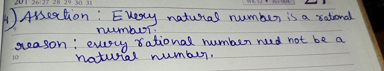 1)AMeation: Every natural number is a sational 
number. 
geason: everry rational number need not be a 
naturial number.