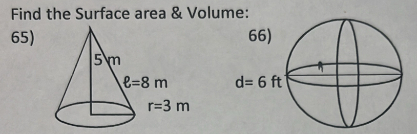 Find the Surface area & Volume:
65)