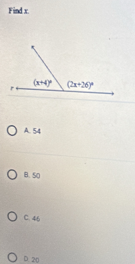 Find x.
A. 54
B. 50
C. 46
D. 20