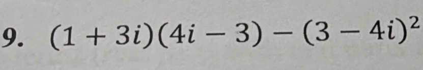 (1+3i)(4i-3)-(3-4i)^2