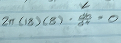 2π (18)(8)·  dn/d^4 =0