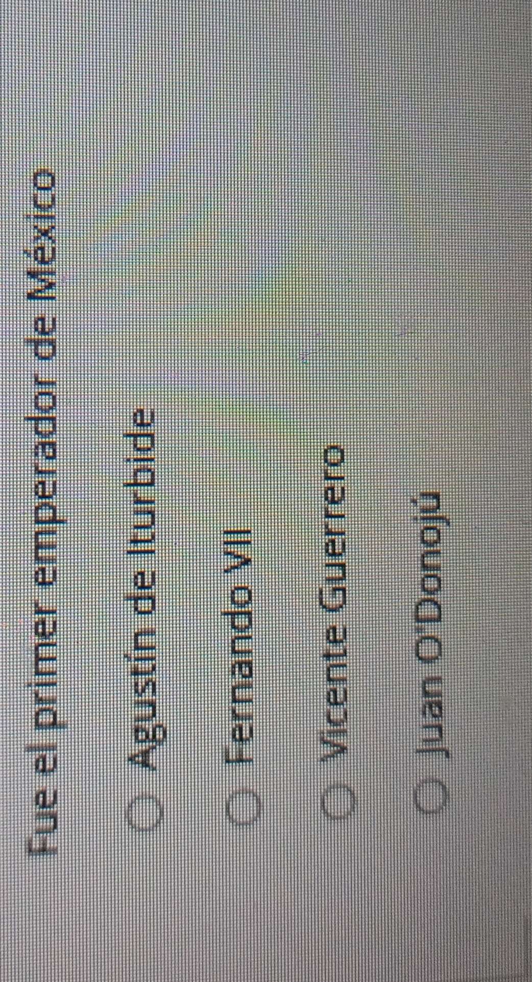 Fue el primer emperador de México
Agustín de Iturbide
Fernando VII
Vicente Guerrero
Juan O'Donojú