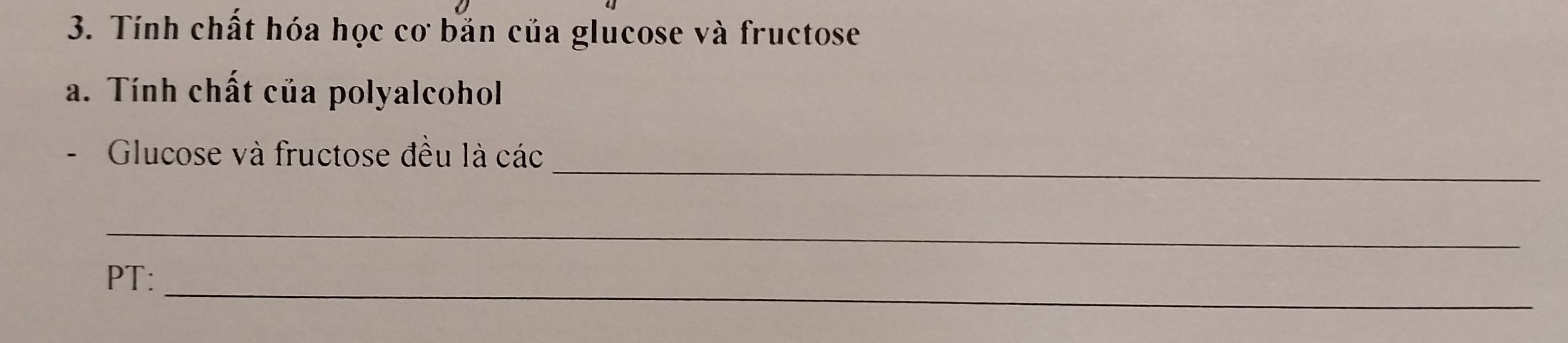 Tính chất hóa học cơ bản của glucose và fructose 
a. Tính chất của polyalcohol 
_ 
Glucose và fructose đều là các 
_ 
_ 
PT: