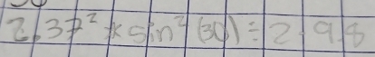 2.37^2+ksin^2(30)/ 2· 9.8