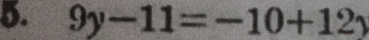 9y-11=-10+12