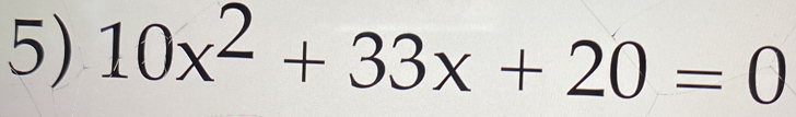 10x^2+33x+20=0