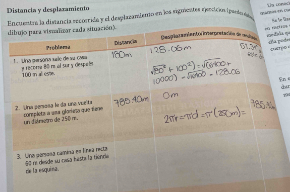 Distancia y desplazamiento 
ia recorrida y el desplazamiento en los siguientes ejercicios (puedes elb m amos en c u Un conoci 
Se le llar 
ros 
a qu 
oder 
po 
n e 
dur 
me