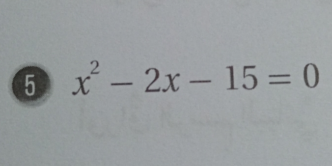 5 x^2-2x-15=0