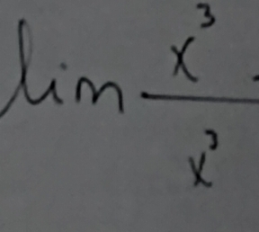 lim  x^3/x^2 