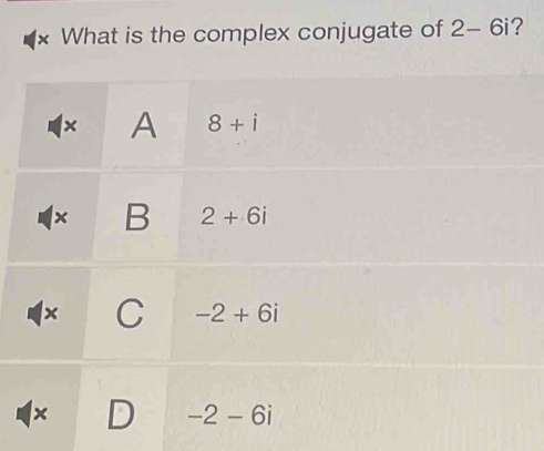 What is the complex conjugate of 2-6i ?