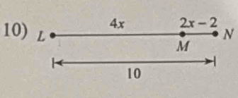 4x 2x-2
10) L N
M
10
1