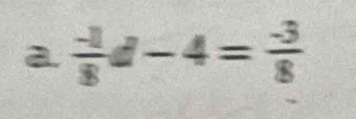  (-1)/8 d-4= (-3)/8 