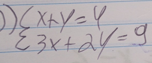 ) beginarrayl x+y=4 3x+2y=9endarray.