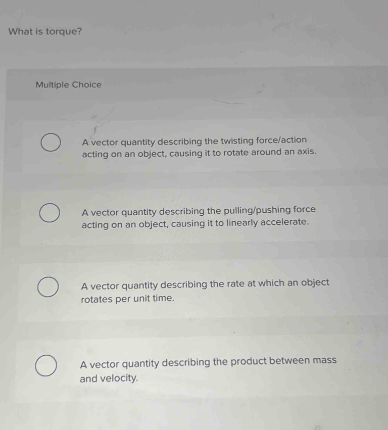 Solved: What is torque? Multiple Choice A vector quantity describing ...