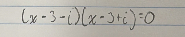 (x-3-i)(x-3+i)=0