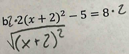 b·2(x + 2)² - 5 = 8