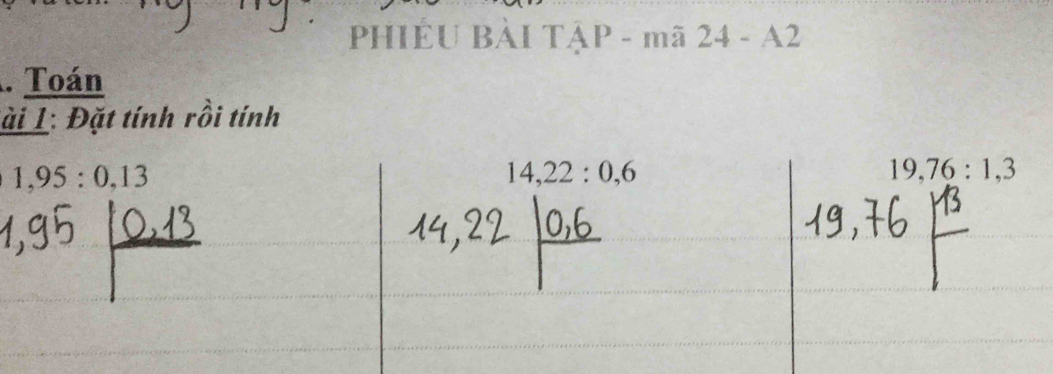 PHIÊU BẢI TẠP - mã 24-A2. Toán
Lài L: Đặt tính rồi tính