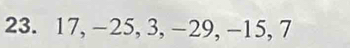 17, -25, 3, -29, -15, 7