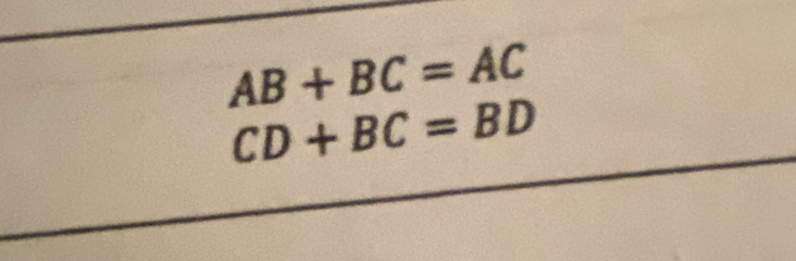 AB+BC=AC
CD+BC=BD