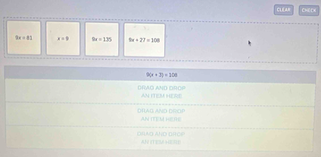 CLEAR CHECK
9x=81 x=9 9x=135 9x+27=108